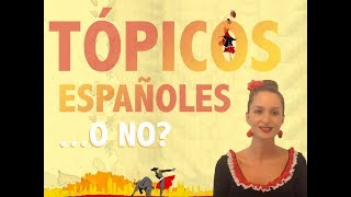 Tópicos españoles más o menos ciertos [upl. by Nytsuj]