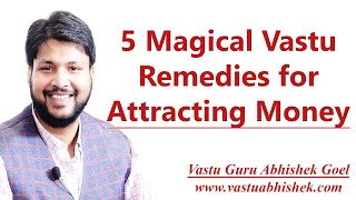 5 Magical Vastu Remedies for Attracting Money by Vastu Guru Abhishek Goel [upl. by Pritchard]