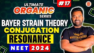 Baeyer strain theory Conjugation Resonance  Organic Chemistry  Part 17  NEET 20242025 [upl. by Rehtaef23]