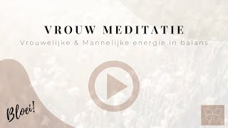 Mannelijke amp Vrouwelijke Energie in Balans  Geleide meditatie voor elke vrouw [upl. by Itsirc5]