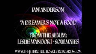 IAN ANDERSON A Dreamers Not A Fool [upl. by Jordon178]