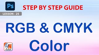 Difference Between RGB amp CMYK Color Exercise No 25  YN Tutor  photoshop tutorial for beginners [upl. by Erasaec]