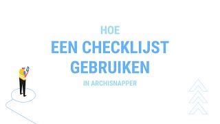 Checklijst gebruiken met de ArchiSnapper App [upl. by Crocker802]