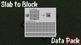 Minecraft 113 Data Pack  Slab to Block [upl. by Hewie64]