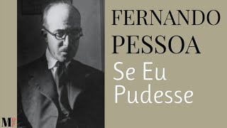 Se Eu Pudesse  Poema de Fernando Pessoa com narração de Mundo Dos Poemas [upl. by Auqeenahs]