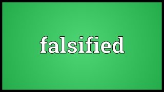 Falsified Meaning [upl. by Barret]