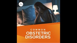 Common Obstetric Disorders [upl. by Gaston]