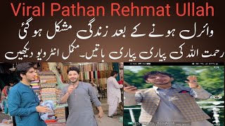 Viral pathan Rehmat Ullah inter viewviral hony k bad zandge mushkal hogairehmat ullah interview [upl. by Rawna961]