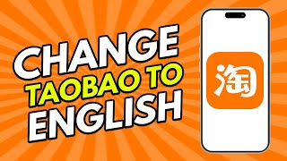 How To Change Taobao To English 2024 [upl. by Irdua]