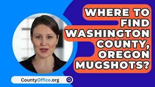 Where To Find Washington County Oregon Mugshots  CountyOfficeorg [upl. by Johnnie]