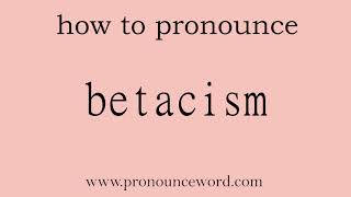 betacism How to pronounce betacism in english correctStart with B Learn from me [upl. by Tarrah]