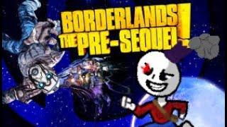 Playing borderlands The PreSeqelMy first stream [upl. by Hashum]