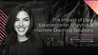 The Impact of Data Experience on Analytics and Machine Learning Solutions  Laura Gabrysiak [upl. by Oirottiv]