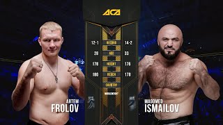 Артем Фролов vs Магомед Исмаилов  Artem Frolov vs Magomed Ismailov  ACA 99 [upl. by Orlando]