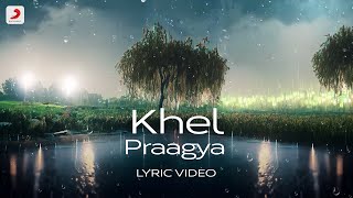 Khel – Praagya  Official Lyric Video  Viral Hindi Song [upl. by Esimaj]