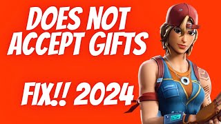 Does Not Accept Gifts Fortnite Fix [upl. by Huey441]