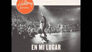 Lo Grande Que Eres Dios The Greatness of Our God Hillsong United En Mi Lugar [upl. by Aubrey]