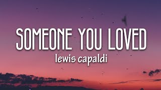 Lewis Capaldi  Someone You Loved Lyrics [upl. by Katalin]