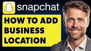 How to Add Business Location on Snapchat Map Full 2024 Guide [upl. by Ellesij]