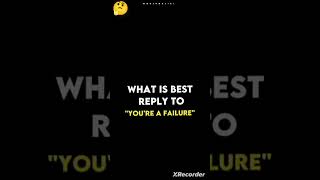 What is best reply to quotYour a failurequot meme shorts [upl. by Joelie]