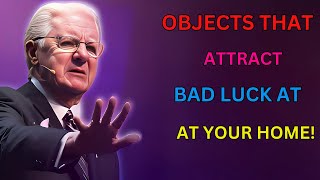 Be Careful  6 OBJECTS THAT ATTRACT BAD LUCK TO YOUR HOME  Law of attraction  Bob Proctor [upl. by Eural]