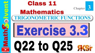 Ex 33 class 11 maths Q22 to Q25 part5  Trigonometric function class 11 chapter 3 math  By RK Sir [upl. by Inaliak]