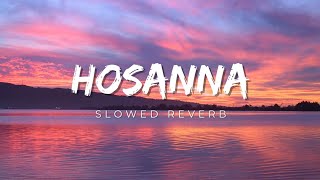 HOSANNA   SLOWEDREVERB   UJJAL LOFI [upl. by Zsolway]