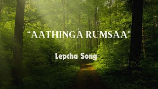 Aathinga Rumsaa  Lepcha Song [upl. by Eenitsed]