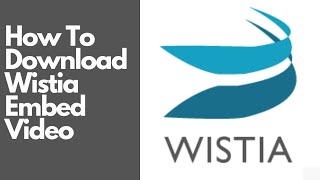 How To Download Wistia Embed Video [upl. by Aneehsirk]