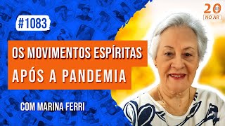 Os Movimentos Espíritas após a Pandemiaquot com Marina Ferri [upl. by Tyne]