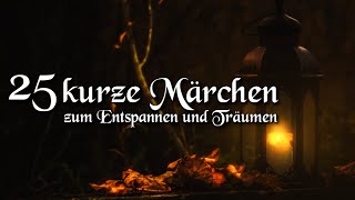 25 kurze schöne Märchen zum Einschlafen und Träumen mit Grimm Andersen Bechstein  Hörbuch deutsch [upl. by Kendall]