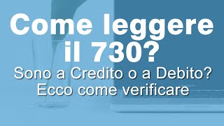 Come LEGGERE il 730 Precompilato Online Sei a credito o a debito [upl. by Elorac90]