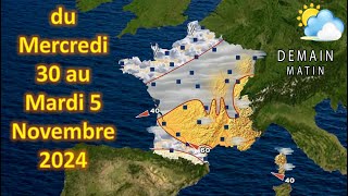 prévision météo France du Mercredi 30 au Mardi 5 Novembre 2024 [upl. by Engamrahc]