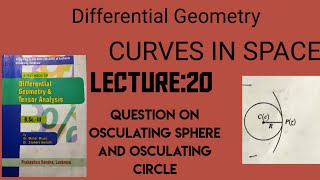 Lec20questions on Osculating sphere and osculating circlecurves in spacedifferential Geometry [upl. by Solraced]