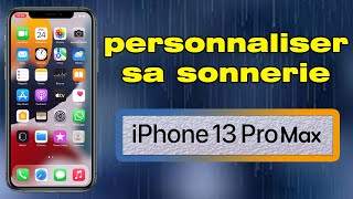 Comment personnaliser sa sonnerie iPhone 13 Pro Max [upl. by Trebbor411]