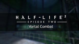 HalfLife 2 Episode Two OST — Vortal Combat Extended [upl. by Kate]