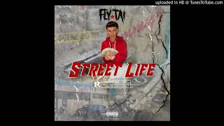 Fly Tai  Street Life  Official Audio [upl. by Haland741]