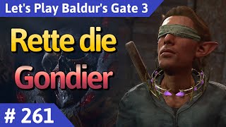 Baldurs Gate 3 deutsch Teil 261  Rette die Gondier Lets Play [upl. by Edrea]