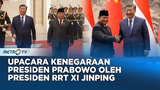 Upacara Kenegaraan Presiden Prabowo oleh Presiden RRT Xi Jinping [upl. by Tallbott]