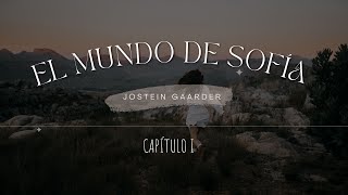 EL MUNDO DE SOFÍA AUDIO LIBRO  CAPITULO 1 [upl. by Hadnama]