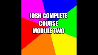 IOSH complete course Module 02 [upl. by Toy346]