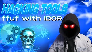 Web Ethical Hacking Tools  ffuf with IDOR [upl. by Estella]