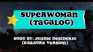 💚SUPERWOMAN TAGALOG💚 BY jenine desiderio karaoke version [upl. by Ridan]