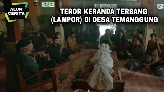 Satu Desa Diteror Keranda Terbang  Alur Cerita Film LAMPOR [upl. by Doloritas]