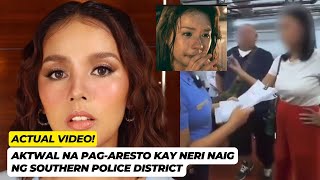 ACTUAL VIDEO ng PAGARESTO kay NERI NAIG MIRANDA ng Pasay Police sa KASONG ESTAFA at MARAMI PANG IBA [upl. by Affrica]