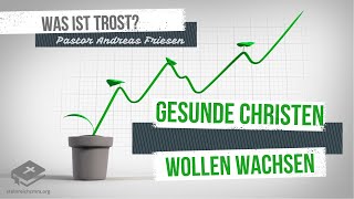 Gesunde Christen Wollen Wachsen Was ist Trost [upl. by Tedder]