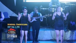 SONORA TROPICANA  DETALLES EN VIVO EN METROPOLI AVPRO RECORDS [upl. by Avik560]