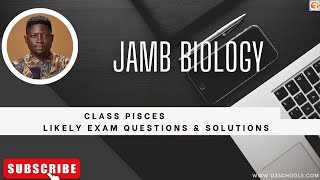 JAMB Biology 2025 EP 30  Class Pisces  Likely Questions [upl. by Lyrred]