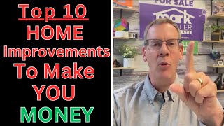 TOP 10 Home Improvements to Make You MONEY [upl. by Guod590]