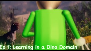 Baldi In S1 Ep1 Learning in a Dino Domain [upl. by Nylirret]